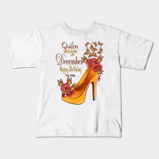 A Queen Was Born In December Happy Birthday To Me Kids T-Shirt